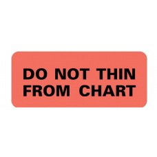 First Healthcare Products Pre-Printed Label Auxiliary Label Fluorescent Red Paper DO NOT THIN FROM CHART Black Safety and Instructional 15/16 X 2-1/4 Inch - Roll of 1 - 50751-RL
