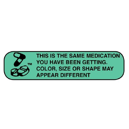 Apothecary Products Pre-Printed Label Apothecary Products® Auxiliary Label Green Paper This is the Same Medication you have been getting, color and size or shape may appear different 3/8 X 9/16 Inch - Box of 1 - 40161-BX