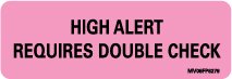 Precision Dynamics Pre-Printed Label Barkley® Warning Label Pink Paper High Alert Requires Double Check Black Alert Label 1 X 2-15/16 Inch - Roll of 1 - MV06FP6279-RL